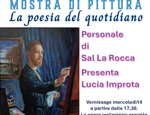MOSTRA DI PITTURA – La poesia del quotidiano – Personale di Sal La Rocca